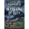 In the Line of Duty: A High-Risk Crime Thriller and Police Procedural - Hardcover