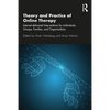 Theory and Practice of Online Therapy: Internet-Delivered Interventions for Individuals, Groups, Families, and Organizations - Paperback