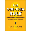 The One-Idea Rule: An Efficient Way to Improve Your Writing at School and Work - Paperback