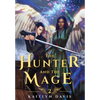 The Hunter and the Mage - Hardcover