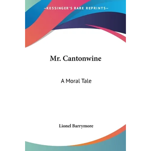 Mr. Cantonwine: A Moral Tale - Paperback