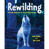 Rewilding: Giving Nature a Second Chance - Hardcover