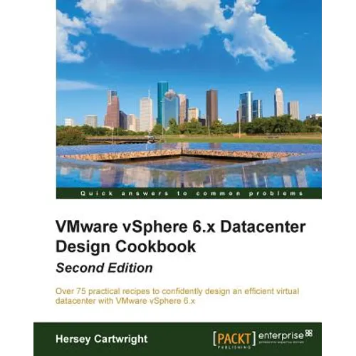 VMware vSphere 6.x Datacenter Design Cookbook - Second Edition - Paperback