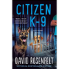 Citizen K-9: A K Team Novel - Paperback