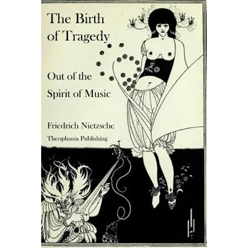 The Birth of Tragedy Out of the Spirit of Music - Paperback