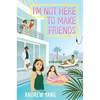 I'm Not Here to Make Friends - Hardcover