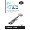 Brief Counseling That Works: A Solution-Focused Therapy Approach for School Counselors and Other Mental Health Professionals - Paperback