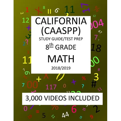 8th Grade CALIFORNIA CAASPP, MATH, Test Prep: 2019: 8th Grade California Assessment of Student Performance and Progress MATH Test prep/study guide - Paperback