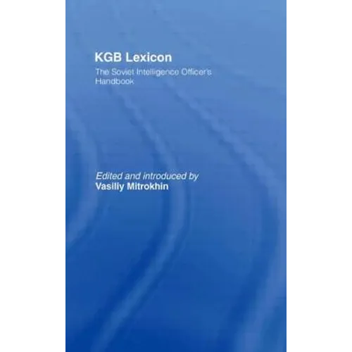 KGB Lexicon: The Soviet Intelligence Officers Handbook - Paperback