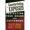 Counterfeiting Exposed: Protecting Your Brand and Customers - Hardcover