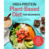 High-Protein Plant-Based Diet for Beginners: Quick and Easy Recipes for Everyday Meals - Paperback