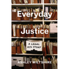 Everyday Justice: A Legal Aid Story - Hardcover