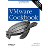 VMware Cookbook: A Real-World Guide to Effective VMware Use - Paperback