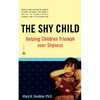 Shy Child: Helping Children Triumph Over Shyness - Paperback