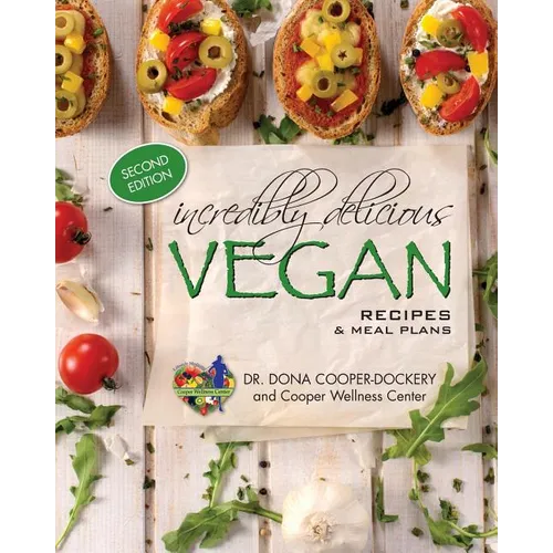 Incredibly Delicious Vegan Recipes and Meal Plans: (Second Edition) - Paperback