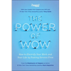 The Power of Wow: How to Electrify Your Work and Your Life by Putting Service First - Hardcover