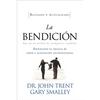 La Bendicion: Brindando el Regalo de Amor y Aceptacion Incondicional = The Blessing = The Blessing (Revised Updated) = The Blessing - Paperback
