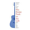 The Honky Tonk on the Left: Progressive Thought in Country Music - Paperback