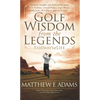 Golf Wisdom from the Legends - Paperback