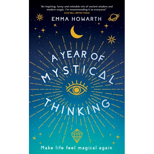 A Year of Mystical Thinking: Make Life Feel Magical Again - Paperback