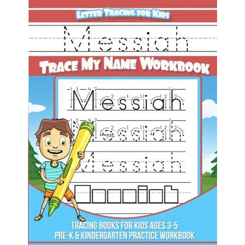 Messiah Letter Tracing for Kids Trace my Name Workbook: Tracing Books for Kids ages 3 - 5 Pre-K & Kindergarten Practice Workbook - Paperback