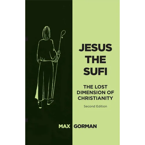 Jesus the Sufi: The Lost Dimension of Christianity - Second Edition - Paperback