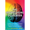 The Microdosing Guidebook: A Step-By-Step Manual to Improve Your Physical and Mental Health Through Psychedelic Medicine - Paperback