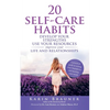 20 Self-Care Habits: Develoip Your Strengths, Use Your Resources, Improve Your LIife and Relationships - Paperback