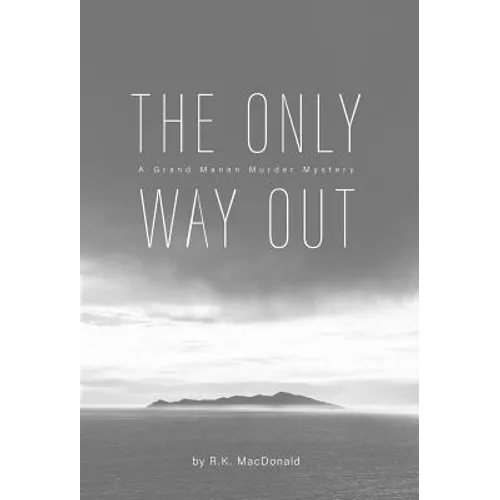 The Only Way Out: A Grand Manan Murder Mystery - Hardcover