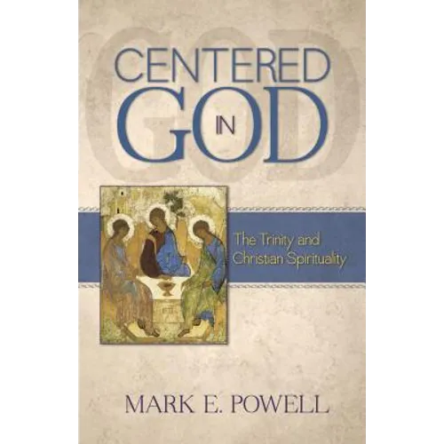 Centered in God: The Trinity and Christian Spirituality - Paperback