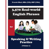 3,570 Real-world English Phrases for Speaking and Writing Practice - Volume 1 - Paperback