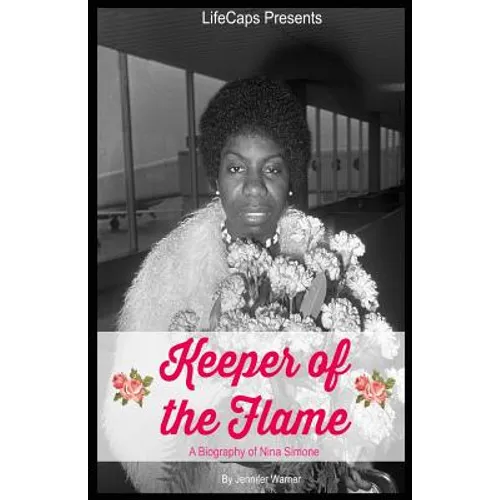 Keeper of the Flame: A Biography of Nina Simone - Paperback