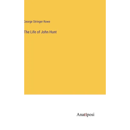The Life of John Hunt - Hardcover