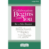 Collaboration Begins with You: Be a Silo Buster (16pt Large Print Edition) - Paperback