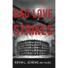 Bad Love Strikes: The Bad Love Series Book 1 - Hardcover