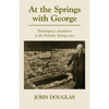 At the Springs with George: George Washington's adventures in the Berkeley Springs region. - Paperback