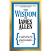 The Wisdom of James Allen - Paperback