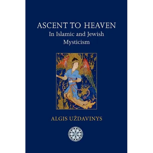 Ascent to Heaven in Islamic and Jewish Mysticism - Paperback