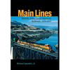 Main Lines: Rebirth of the North American Railroads, 1970-2002 - Hardcover