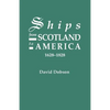 Ships from Scotland to America, 1628-1828 [1st Vol] - Paperback