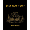 Deep Dark Fears - Hardcover