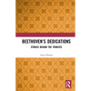 Beethoven's Dedications: Stories Behind the Tributes - Paperback