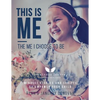This Is Me, The Me I Choose To Be: Mindset Stories and Scripts to Empower your Child - Paperback