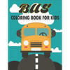 Bus Coloring Book For Kids: 50 Unique Bus Coloring Pages for Kids - Paperback