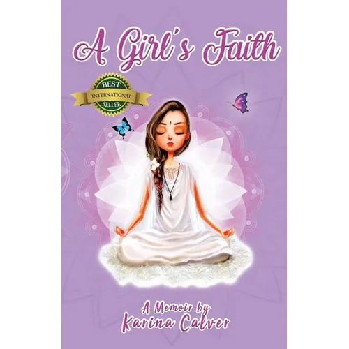 A Girl's Faith: A Memoir by Karina Calver - Paperback