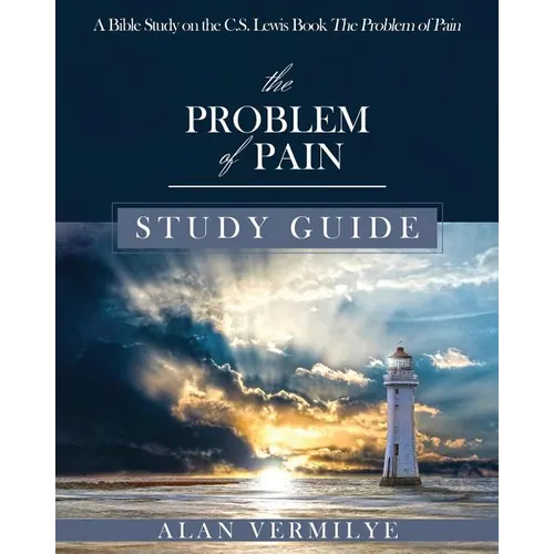 The Problem of Pain Study Guide: A Bible Study on the C.S. Lewis Book The Problem of Pain - Paperback