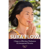 Sura Flow: 3 Steps to Effortless Meditation & Unexpected Miracles - Paperback