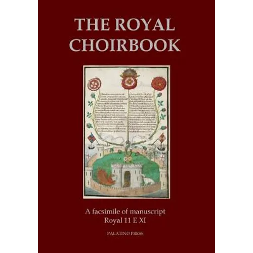 The Royal Choirbook: A facsimile of manuscript Royal 11 E XI - Paperback