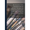 Retrospective Exhibition of Important Works of John Singer Sargent, February 23rd to March 22nd, 1924. - Paperback