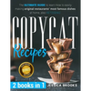 Copycat Recipes: 2 books in 1- The Ultimate Guide to Learn How to Easily Making Original Restaurants' Most Famous Dishes at Home, also KETOGENIC - Paperback